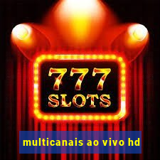 multicanais ao vivo hd